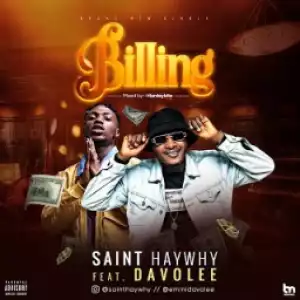 Saint Haywhy - Billing ft. Davolee